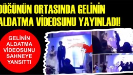 DÜĞÜNÜN ORTASINDA GELİNİN ALDATMA VİDEOSUNU YAYINLADI!