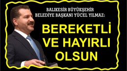 BEREKETLİ VE HAYIRLI OLSUN