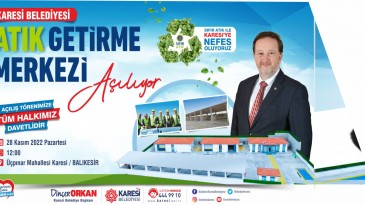 KARESİ’DE ATIK GETİRME MERKEZİ AÇILIYOR