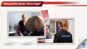 ALTIEYLÜL’DE KİMSE YALNIZ DEĞİL