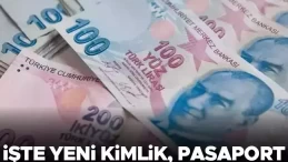 Bakanlık açıkladı! İşte yeni kimlik, pasaport, ehliyet fiyatları