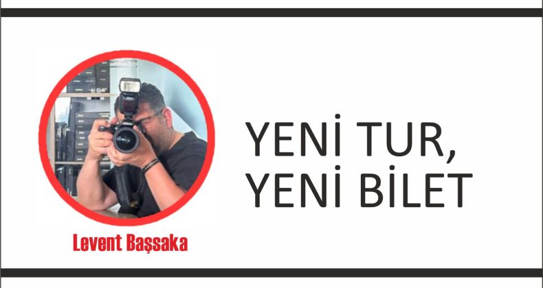 YENİ TUR, YENİ BİLET