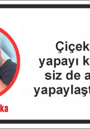 Çiçeklerin yapayı kokmaz, siz de aklınızı yapaylaştırmayın