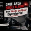Okullarda Şiddet Alarmı: Artık “Bize Bir Şey Olmaz” Diyemiyoruz!