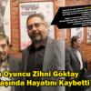 Usta oyuncu Zihni Göktay hayatını kaybetti
