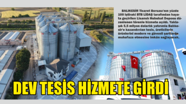 Üreticinin Emeğini Koruyacak Dev Tesis Hizmete Girdi